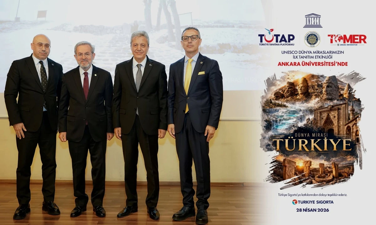 D&uuml;nya Mirası T&uuml;rkiye Etkinliği Ankara &Uuml;niversitesinde Ger&ccedil;ekleştirildi
