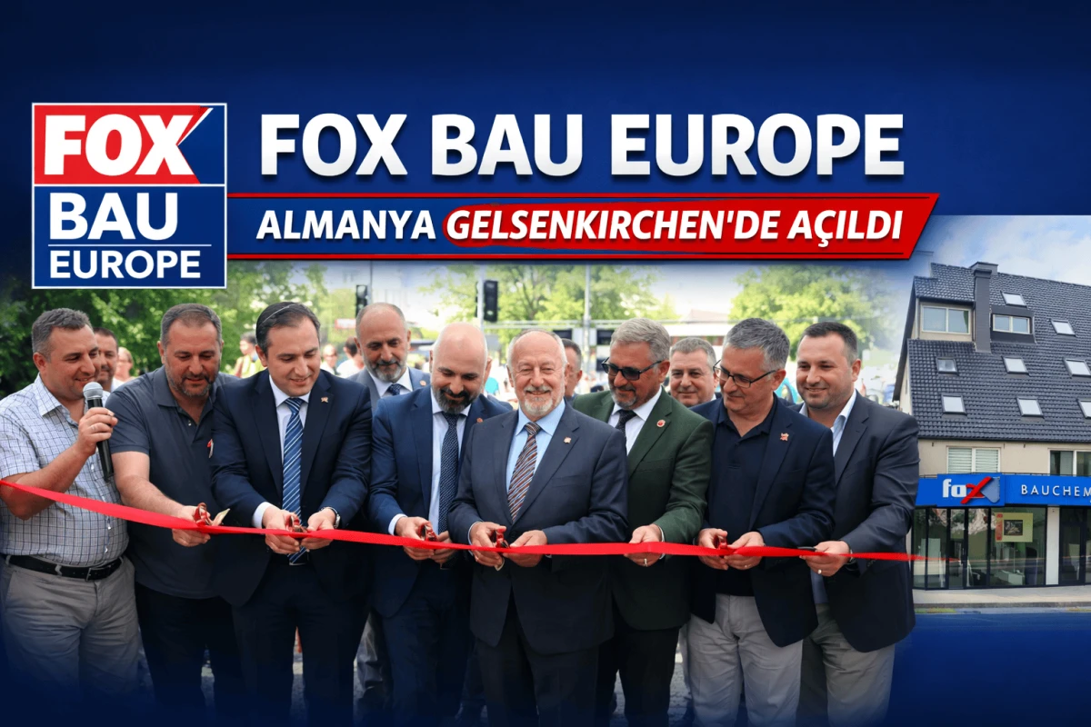 FOX BAU Europe Almanya&rsquo;da A&ccedil;ıldı: T&uuml;rkiye&rsquo;nin &Uuml;retim G&uuml;c&uuml; Avrupa&rsquo;ya Taşındı