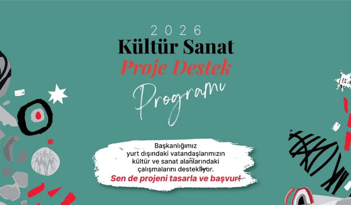 K&uuml;lt&uuml;r-Sanat Proje Destek Programı 2026 Başvuruları Başladı