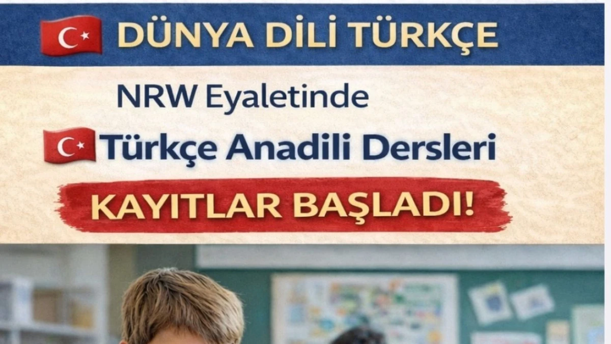 T.C. D&uuml;sseldorf Başkonsolosluğu&rsquo;ndan Velilere &Ouml;nemli &Ccedil;ağrı: &Ccedil;ocuklarınızı T&uuml;rk&ccedil;e Anadil Derslerine Kaydettirin